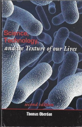Beispielbild fr Science, Technology and the Testure of our Lives zum Verkauf von ThriftBooks-Dallas