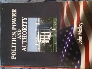 Beispielbild fr Power, Politics, and Authority, Molloy, MSU zum Verkauf von Better World Books