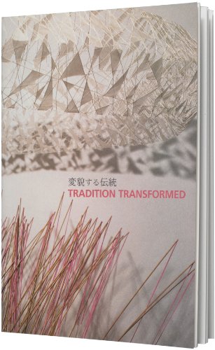 Tradition Transformed: Contemporary Japanese textile art & fiber scupture (9781930230224) by Rhonda Brown; Shelia Hicks; Masakazu Kobayashi; Naomi Kobayashi; Chiaki Maki; Kaori Maki; Toshio Sekiji; Hiroyuki Shindo; Chiyoko Tanaka And Jun...