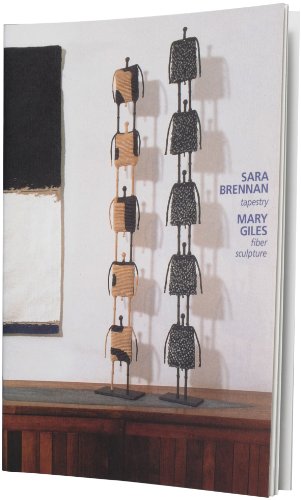 9781930230231: Sara Brennan tapestry and Mary Giles fiber sculpture by Archie Brennan, Jim Harris (1999) Paperback