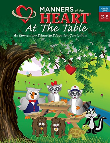 Stock image for Manners of the Heart At the Table: An Elementary Etiquette Education Curriculum for sale by Orion Tech