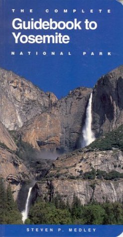 Stock image for The Complete Guidebook to Yosemite National Park (Complete Guidebook to Yosemite National Park) for sale by More Than Words