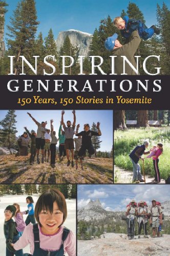 Stock image for Inspiring Generations: 150 Years, 150 Stories in Yosemite for sale by WorldofBooks