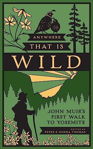 9781930238831: Anywhere That Is Wild: John Muir's First Walk to Yosemite