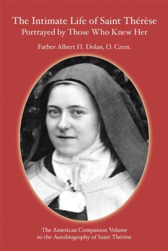 The Intimate Life of Sait Therese Portrayed by Those Who Knew Her (9781930278080) by Fr. Albert Dolan; O. Carm.