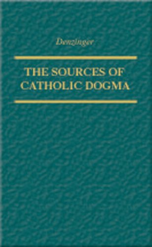 Stock image for The Sources of Catholic Dogma. From the Thirtieth Edition of Henry Denzinger's Enchiridion Symbolorum for sale by The Bookseller