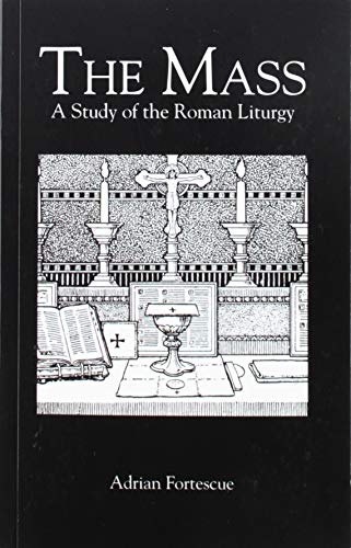 9781930278264: The Mass: A Study in the Roman Liturgy