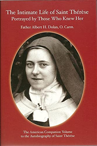 Stock image for The Intimate Life of Saint Therese Portrayed By Those Who Knew Her for sale by ThriftBooks-Atlanta