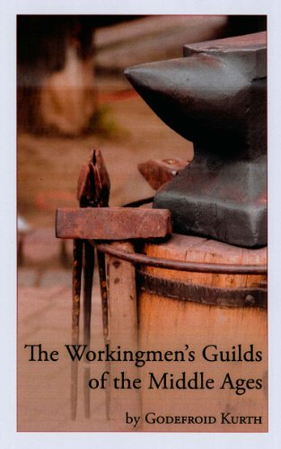 Beispielbild fr The Workingman's Guilds of the Middle Ages zum Verkauf von Goodwill