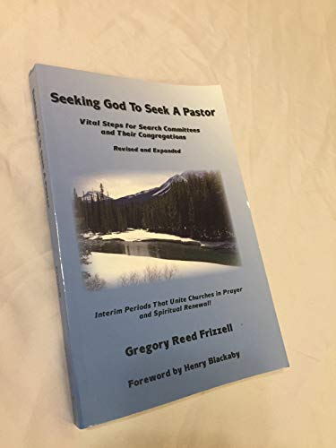 Stock image for Seeking God to Seek a Pastor: Vital Steps for Search Committees and their Congregations for sale by ThriftBooks-Atlanta