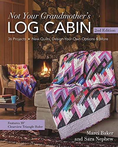 Stock image for Not Your Grandmothers Log Cabin for sale by Goodwill Books