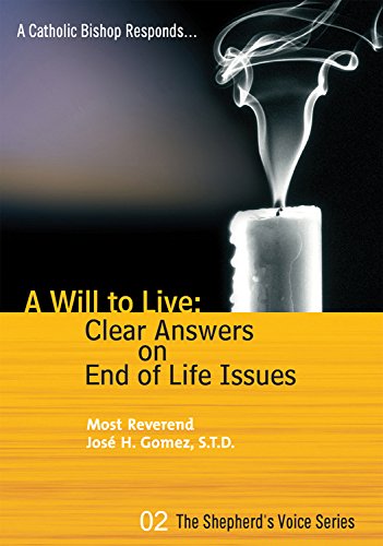 Stock image for A Will to Live: Clear Answers on End of Life Issues (The Shepherd's Voice) for sale by HPB-Ruby