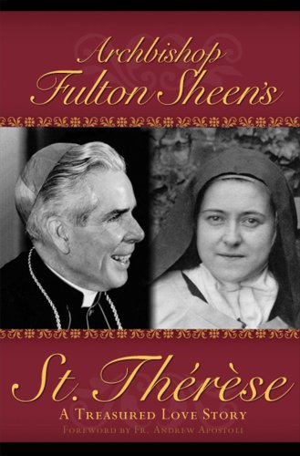Stock image for Archbishop Fulton Sheen's St. Therese: A Treasured Love Story for sale by ThriftBooks-Atlanta