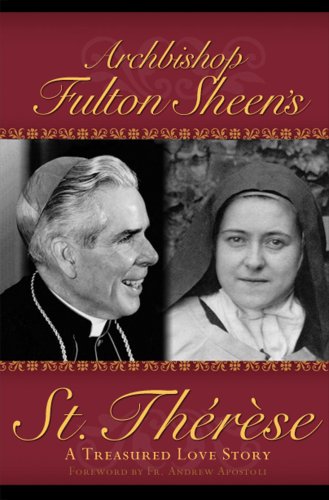 Stock image for Archbishop Fulton Sheen's St. Therese - A Treasured Love Story for sale by GF Books, Inc.