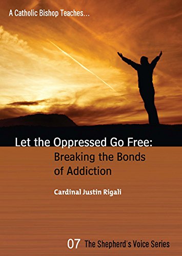 9781930314146: Let the Oppressed Go Free: Breaking the Bonds of Addiction (Shepherd's Voice)