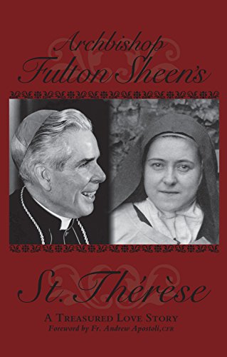 Beispielbild fr Archbishop Fulton Sheen's Saint Therese: A Treasured Love Story zum Verkauf von Books Unplugged