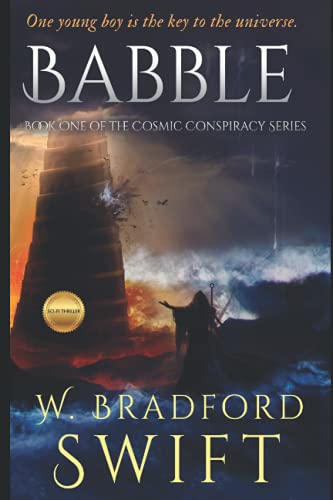 Stock image for Babble: A Visionary Fiction Novel with a Science Fiction Theme (The Cosmic Conspiracy Series) for sale by BooksRun