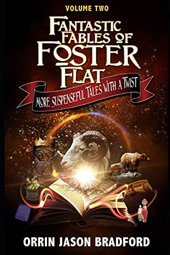 Stock image for Fantastic Fables of Foster Flat Volume Two: More Suspenseful Tales with a Twist (Fantastic Fables Series) for sale by California Books