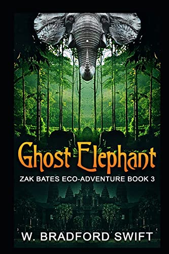 Beispielbild fr Ghost Elephant: Book 3 of the Zak Bates Eco-adventure Series zum Verkauf von THE SAINT BOOKSTORE