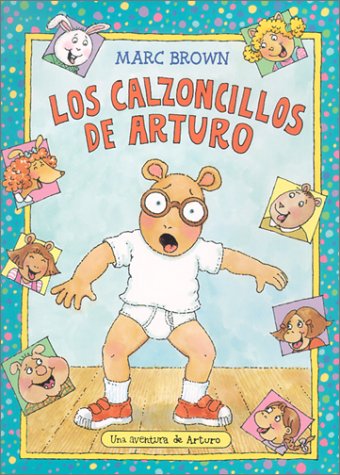 Stock image for Los calzoncillos de Arturo/ Arthur's Underwear (Una aventura de Arturo / An Arthur Adventure) (Spanish Edition) for sale by -OnTimeBooks-