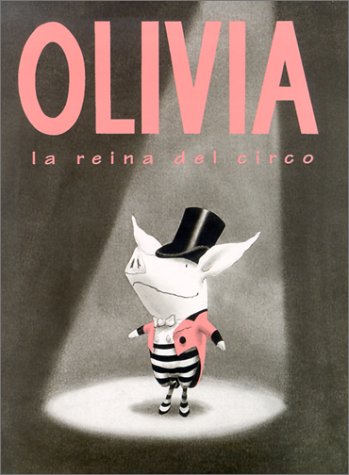 Beispielbild fr Olivia, la Reina del Circo = Olivia Saves the Circus zum Verkauf von ThriftBooks-Atlanta