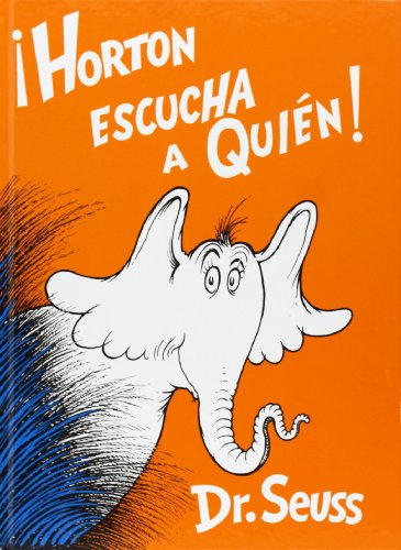 Horton Escucha a Quien! (Spanish Edition) - Dr. Seuss