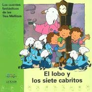 Stock image for El lobo y los siete cabritos/ The wolf and the seven kids (Los Cuentos Fantasticos De Las Tres Mellizas, 2) (Spanish Edition) for sale by SecondSale