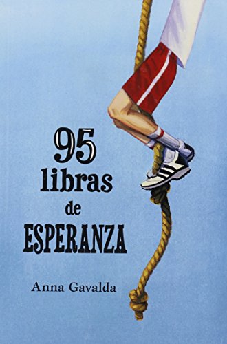 95 Libras De Esperanza (Spanish Edition) (9781930332645) by Gavalda, Anna; Gonzalez-Gallarza, Isabel