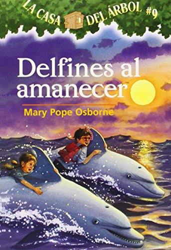 Stock image for La casa del árbol # 9 Delfines al amanecer / Dolphins at Daybreak (Spanish Edition) (La Casa Del Arbol / Magic Tree House) for sale by HPB-Emerald