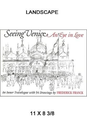 9781930337046: Seeing Venice: An Eye in Love : An Inner Travelogue With 94 Drawings (Codhill Press)
