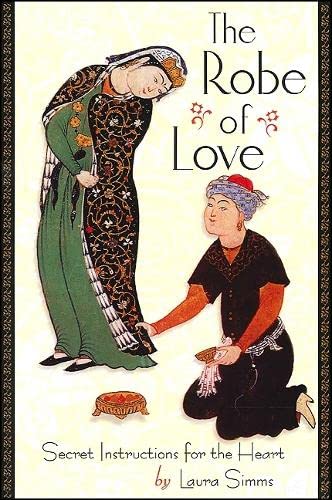 Stock image for The Robe of Love : Secret Instructions for the Heart for sale by Better World Books