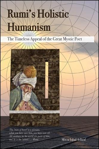 Stock image for Rumi's Holistic Humanism: The Timeless Appeal of the Great Mystic Poet for sale by ThriftBooks-Dallas