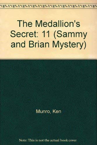 Stock image for The Medallion's Secret (Sammy and Brian Mystery #11) for sale by ThriftBooks-Atlanta