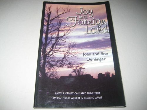 9781930353442: Joy in a foreign land: How a family can stay together --- when their world is coming apart