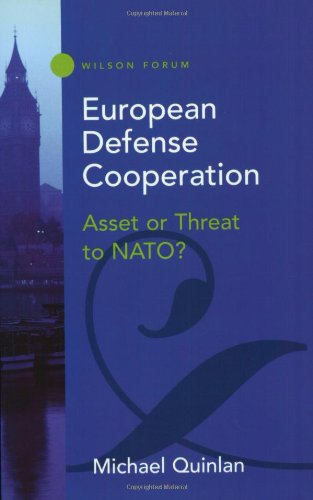 Stock image for European Defense Cooperation: Asset or Threat to NATO? (Wilson Forum) for sale by Wonder Book