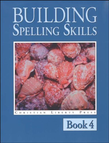 Building Spelling Skills Book 4 (Spelling) (9781930367098) by Moes, Garry; McHugh, Michael
