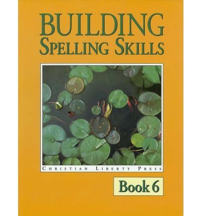 Building Spelling Skills 6 *OP (9781930367135) by Moes, Garry