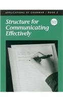 Beispielbild fr Structure For Communicating Effectively (Applications of Grammar, Book 2) zum Verkauf von BooksRun