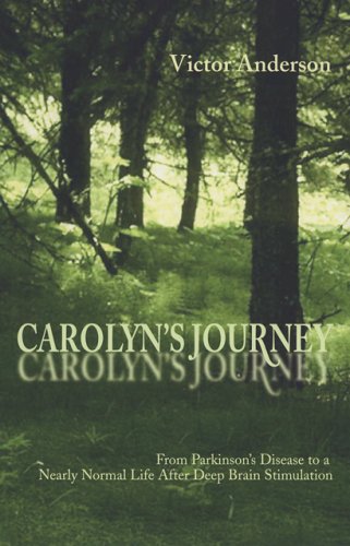 Carolyn's Journey: From Parkinson's Disease to a Nearly Normal Life After Deep Brain Stimulation (9781930374232) by Victor Anderson