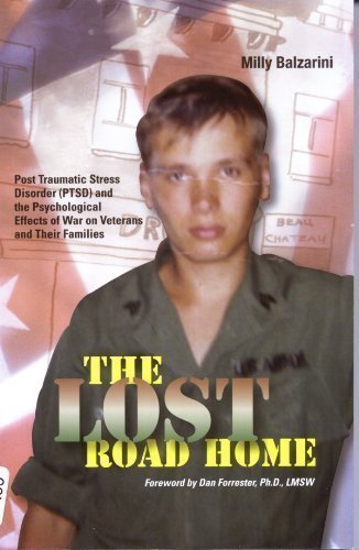 Imagen de archivo de The Lost Road Home: Post Traumatic Stress Disorder (Ptsd) and the Psychological Effects of War on Veterans and Their Families. a la venta por Books  Revisited