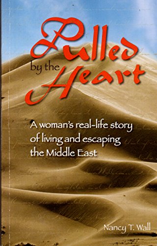 Beispielbild fr Pulled by the Heart: A Woman's Real-Life Story of Living and Escaping the Middle East zum Verkauf von Wonder Book