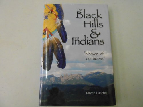 9781930401563: The Black Hills and the Indians: A Haven of Our Hopes