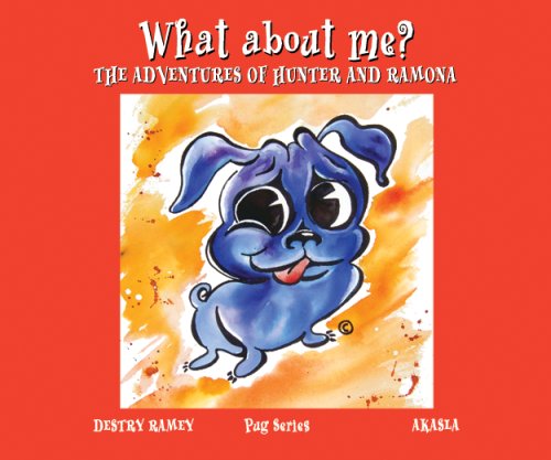 Beispielbild fr What About Me? The Adventures of Hunter and Ramona zum Verkauf von ThriftBooks-Atlanta