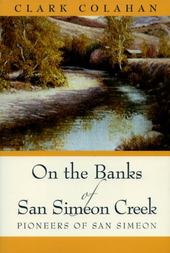 9781930401839: On the Banks of San Simeon Creek: Pioneers of San Simeon