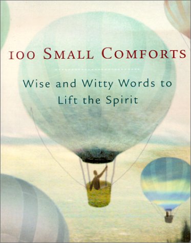 Stock image for 100 Small Comforts: Wise and Witty Words to Lift the Spirit for sale by Gulf Coast Books