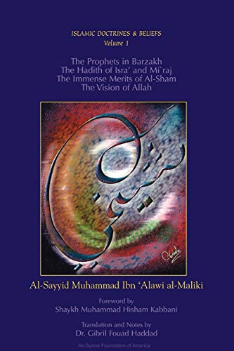 9781930409002: The Prophets in Barzakh/The Hadith of Isra' and Mi`raj/The Immense Merits of Al-Sham/The Vision of Allah
