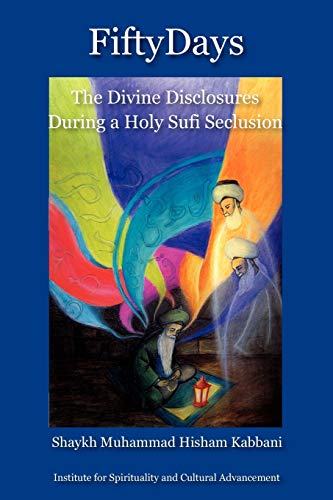 Stock image for Fifty Days: the Divine Disclosures During a Holy Sufi Seclusion for sale by Save With Sam