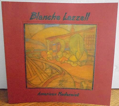 Blanche Lazzell: American modernist ; September 7-October 28, 2000 (9781930416062) by Lazzell, Blanche