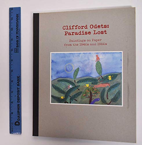 Stock image for Clifford Odets: Paradise Lost Paintings on Paper from the 1940s and 1950s for sale by BooksRun