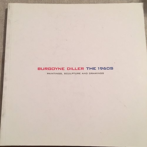

Burgoyne Diller the 1960s Paintings, Sculptures and Drawings [first edition]
